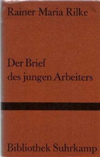 Der Brief des jungen Arbeiters: Aus den kleinen Schriften 1906-1926 (Bibliothek Suhrkamp)