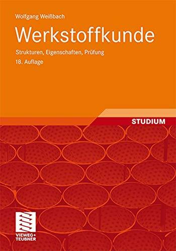 Vieweg+Teubner Verlag Werkstoffkunde, Strukturen, Eigenschaften, Prüfung