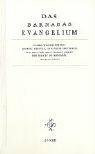 Das Barnabas Evangelium: Wahres Evangelium Jesu, genannt Christus, eines neuen Propheten, von Gott der Welt gesandt gemäß dem Bericht des Barnabas, seines Apostels