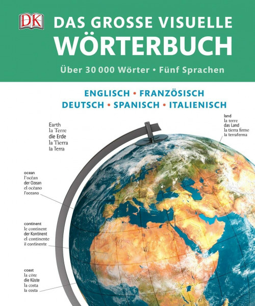 Das große visuelle Wörterbuch: Englisch, Französisch, Deutsch, Spanisch, Italienisch (Visuelles Wörterbuch)