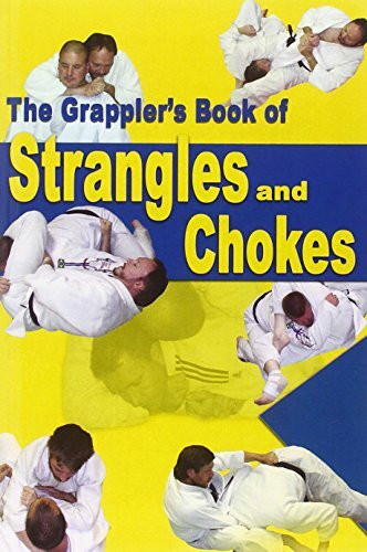 Grappler's Book of Strangles & Chokes