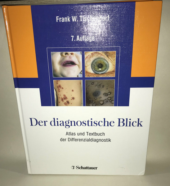 Der diagnostische Blick: Atlas und Textbuch der Differenzialdiagnostik: Atlas und Textbuch der Differentialdiagnostik