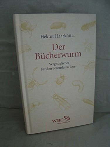 Der Bucherwurm: Vergnugliches fur den Besonderen Leser