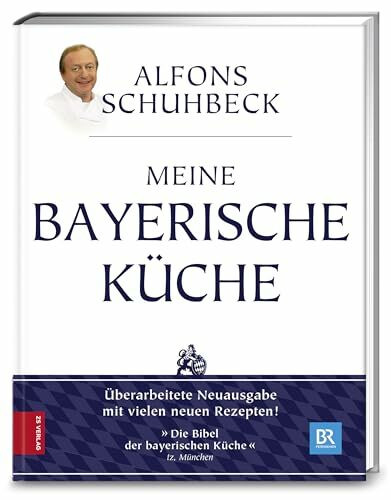 Meine bayerische Küche: Aktualisierte Neuausgabe 2011