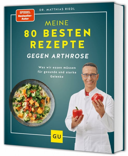 Meine 80 besten Rezepte gegen Arthrose: Entzündungshemmende Ernährung für gesunde Gelenke (GU Kochen & Verwöhnen Diät und Gesundheit)