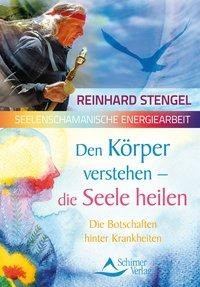 Den Körper verstehen - die Seele heilen