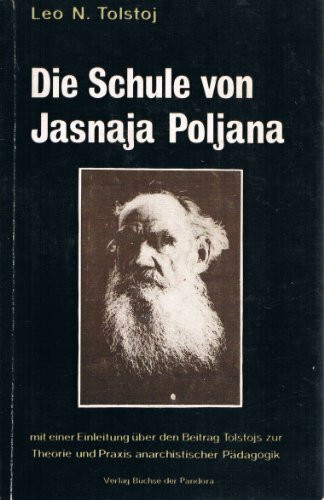Die Schule von Jasnaja Poljana: Vorw. v. Stefan Blankertz (Bibliothek der Schulkritiker)
