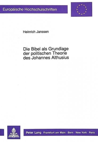 Die Bibel als Grundlage der politischen Theorie des Johannes Althusius