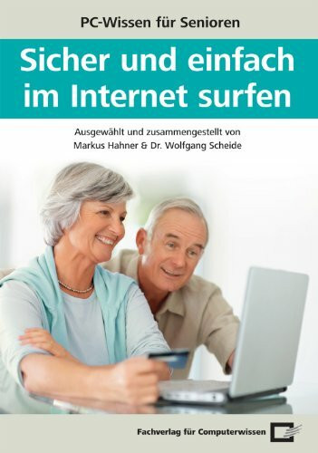 Sicher und einfach im Internet surfen: PC-Wissen für Senioren