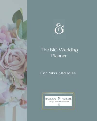 The BIG Wedding Planner for Miss and Miss: The Complete Planner for Two Brides, Same-sex brides, LGBT lesbian wedding