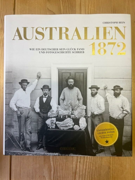 Australien 1872: Wie ein Deutscher sein Glück fand und Fotogeschichte schrieb