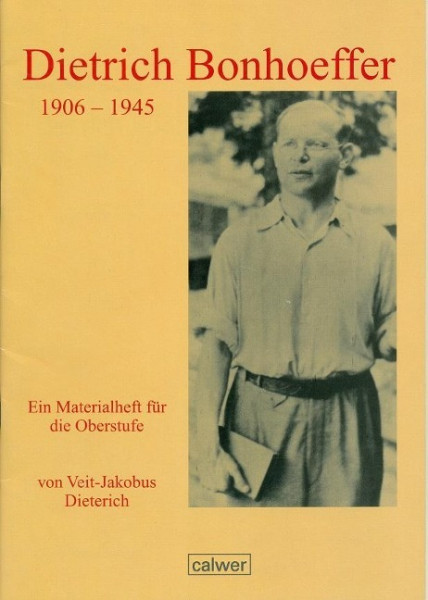 Dietrich Bonhoeffer 1906 - 1945