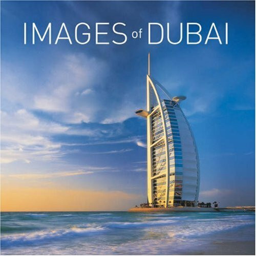 Images of Dubai: And the United Arab Emirates (Photography Book)