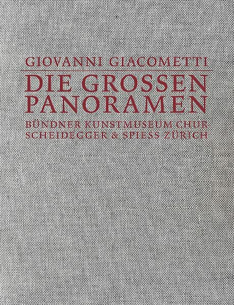 Giovanni Giacometti: Die grossen Panoramen