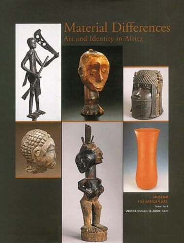 Material Differences: Art and Identity in Africa Material Differences: Art and Identity in Africa