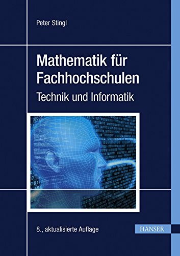 Mathematik für Fachhochschulen: Technik und Informatik