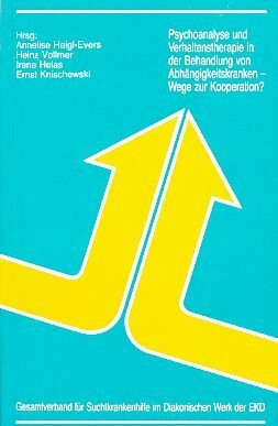 Psychoanalyse und Verhaltenstherapie in der Behandlung von Abhängigkeitskranken - Wege zur Kooperation?