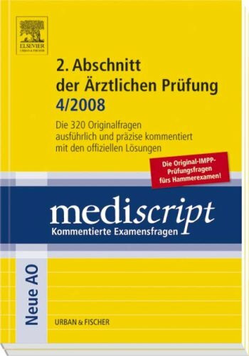 Mediscript 2. Abschnitt der ärztlichen Prüfung 04/2008: Die Original-IMPP-Prüfungsfragen für Hammerexamen