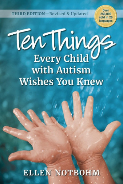 Ten Things Every Child with Autism Wishes You Knew: 3rd Edition Revised and Updated