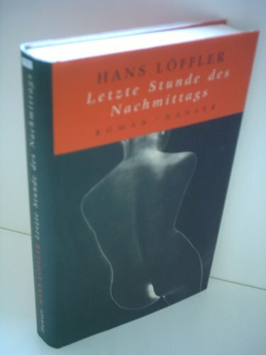 Letzte Stunde des Nachmittags: Roman