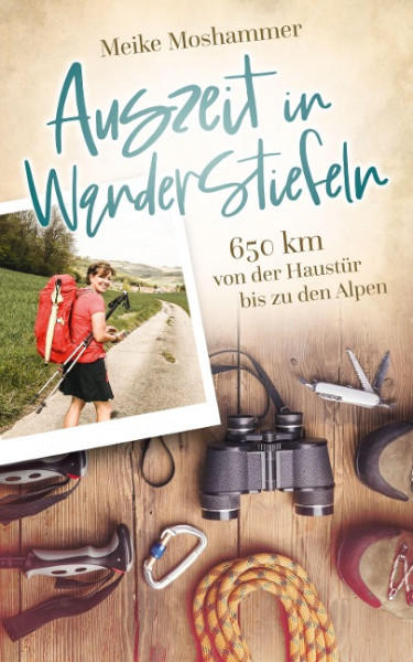 Auszeit in Wanderstiefeln: 650 km von der Haustür bis zu den Alpen