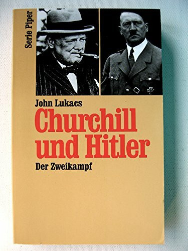 Churchill und Hitler: Der Zweikampf (Piper Taschenbuch)