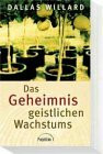 Das Geheimnis geistlichen Wachstums