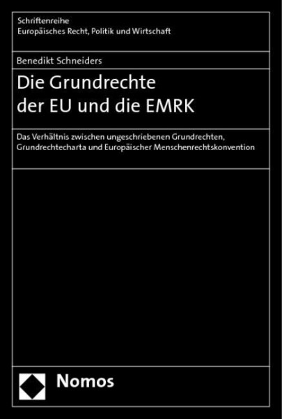 Die Grundrechte der EU und die EMRK
