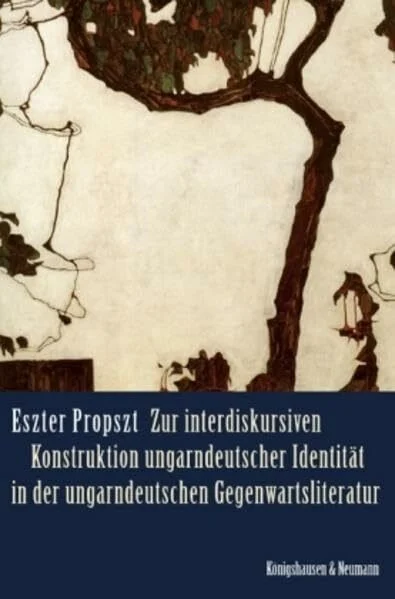 Zur interdiskursiven Konstruktion ungarndeutscher Identität in der ungarndeutschen Gegenwartsliteratur (Epistemata - Würzburger wissenschaftliche Schriften. Reihe Literaturwissenschaft)