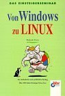 Einsteigerseminar Von Windows zu Linux. Der methodische und ausführliche Einstieg