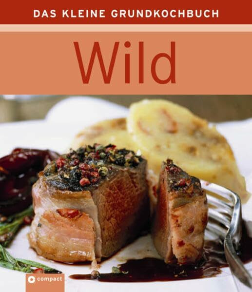 Wild (Das kleine Grundkochbuch)