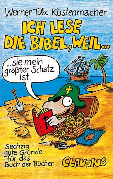 Ich lese die Bibel, weil...: Sechzig gute Gründe für das Buch der Bücher