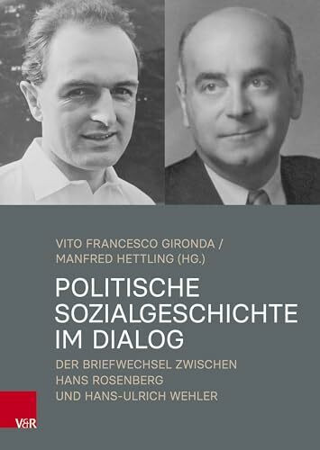 Politische Sozialgeschichte im Dialog: Der Briefwechsel zwischen Hans Rosenberg und Hans-Ulrich Wehler