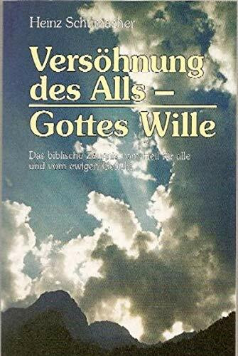 Versöhnung des Alls - Gottes Wille: Das biblische Zeugnis vom Heil für alle und vom ewigen Gericht (Paulus-Paperback - Wege ins Wort)