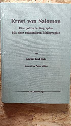 Ernst von Salomon: Eine politische Biographie. Mit einer vollständigen Bibliographie