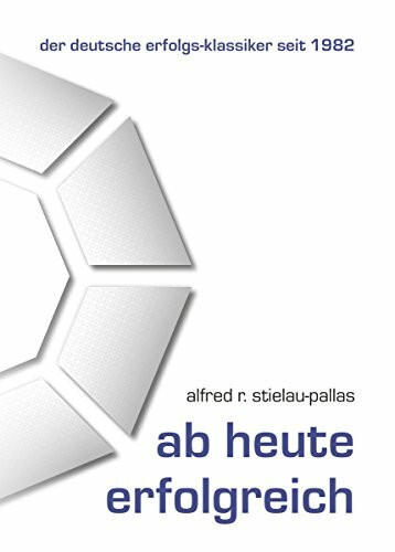 Ab heute erfolgreich (Ein Pallas-Buch)