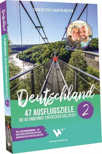 Reiseführer Deutschland – 47 Ausflugsziele, die du entdeckt haben solltest! Band 2