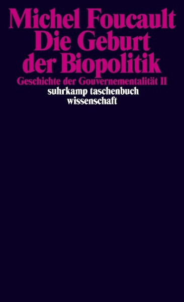 Geschichte der Gouvernementalität 2: Die Geburt der Biopolitik