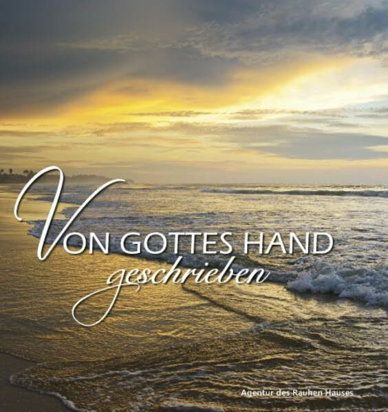Von Gottes Hand geschrieben: heute – gestern – morgen