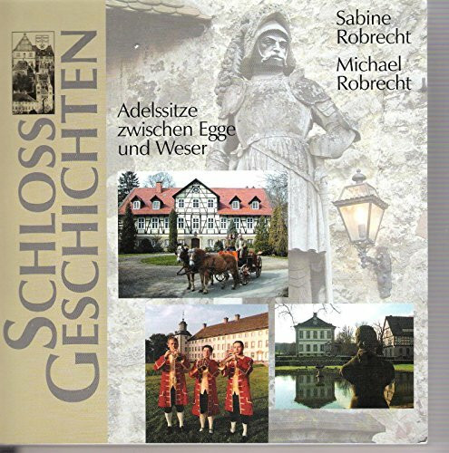 Schlossgeschichten. Adelssitze zwischen Egge und Weser