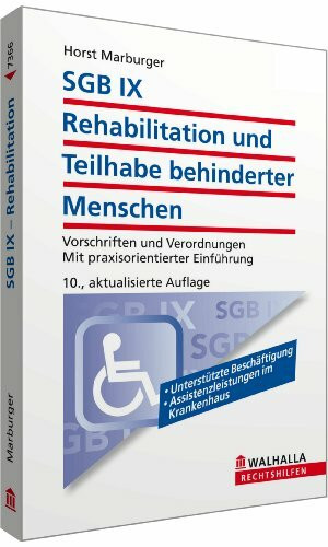 SGB IX - Rehabilitation und Teilhabe behinderter Menschen: Vorschriften und Verordnungen; Mit praxisorientierter Einführung; Walhalla Rechtshilfen: ... Assistenzleistungen im Krankenhaus