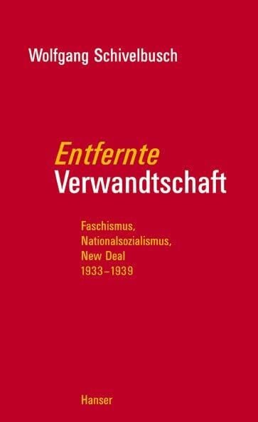 Entfernte Verwandtschaft: Faschismus, Nationalsozialismus, New Deal 1933-1939