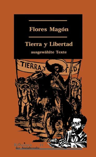 Tierra y Libertad: Ausgewählte Texte: Hrsg., eingel., recherchiert u. mit Anmerk. vers. v. d. Gruppe B.A.S.T.A (Klassiker der Sozialrevolte)