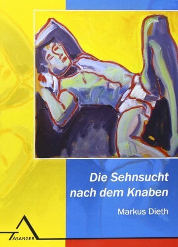 Die Sehnsucht nach dem Knaben: Die männliche Zuneigung zu Knaben aus individualpsychologischer Sicht