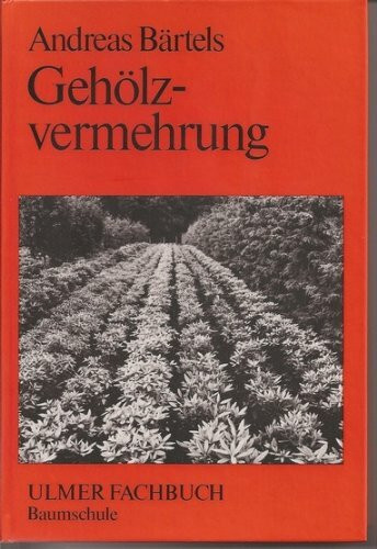 Gehölzvermehrung (Ulmer Fachbücher)