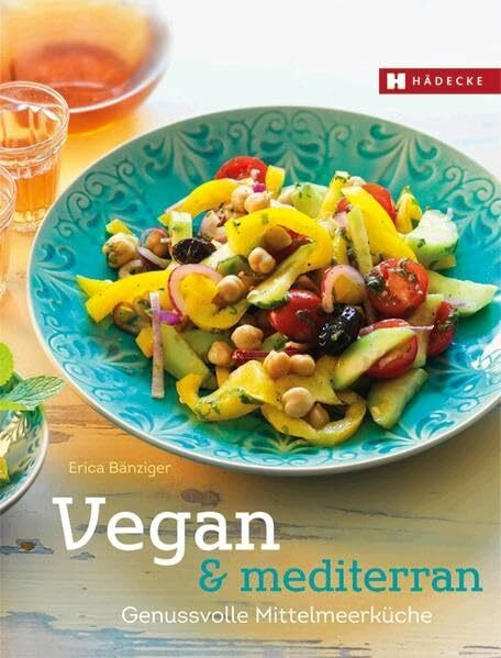 Vegan & mediterran: Genussvolle Mittelmeerküche