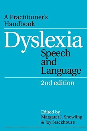 Dyslexia, Speech and Language 2nd Edition: A Practitioner's Handbook (Dyslexia Series (Whurr))