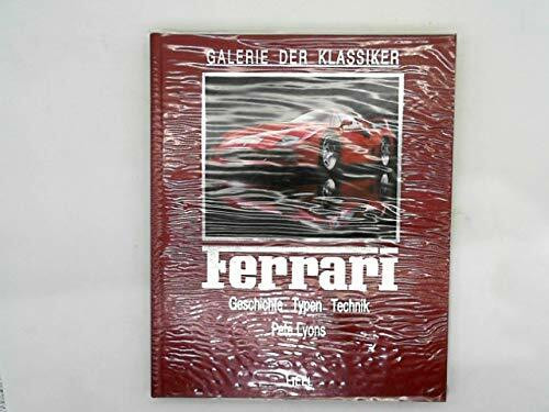 Ferrari. Geschichte, Typen, Technik