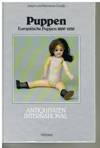 Puppen. Sonderausgabe. Europäische Puppen 1800 - 1930