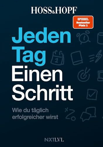 Jeden Tag einen Schritt – Spiegelbestseller Platz 1, Erfolgsstrategien von Hoss & Hopf mit Kiarash Hossainpour & Philip Hopf, 365 Impulse zu ... Hopf (Hoss&Hopf). Werde dein bestes Selbst!